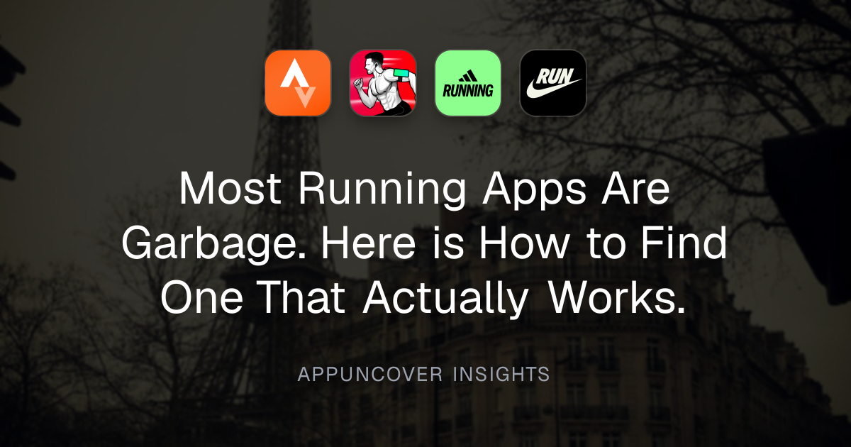 Most Running Apps Are Garbage. Here is How to Find One That Actually Works.