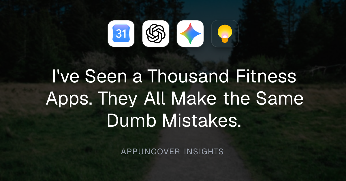 I've Seen a Thousand Fitness Apps. They All Make the Same Dumb Mistakes.