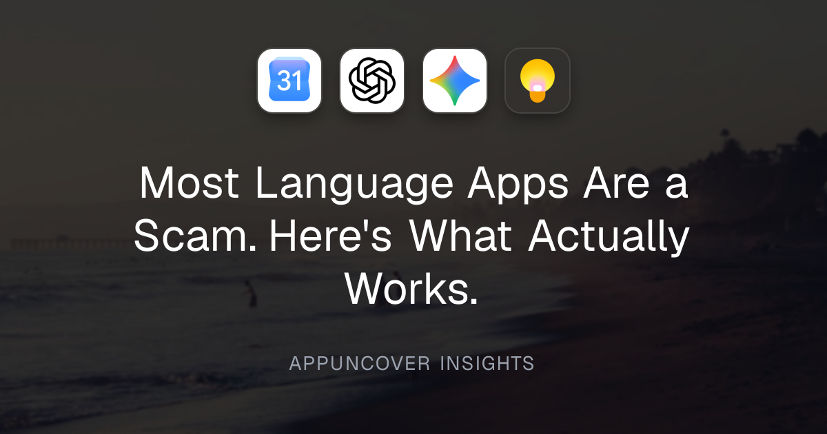 Most Language Apps Are a Scam. Here's What Actually Works.